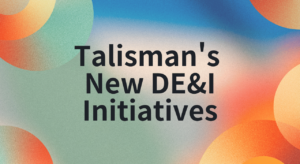 Talisman's New DE&I Initiatives